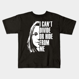 I can't divide or hide from me Kids T-Shirt